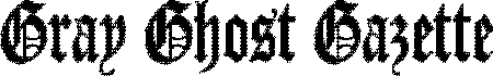Gray Ghost Gazette banner